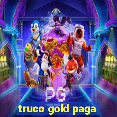 truco gold paga